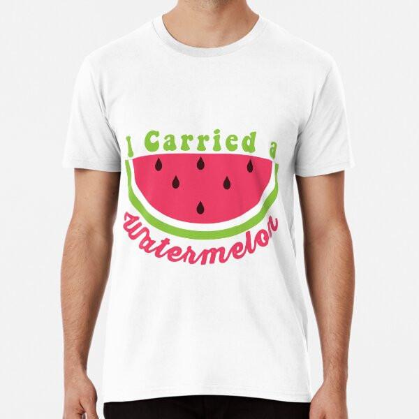 

I Carried A Watermelon T-Shirt S-5XL Best T-Shirt S