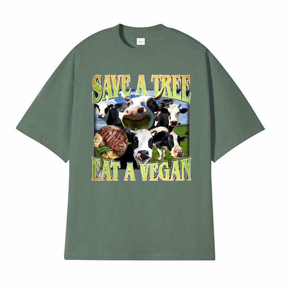 Save A Tree Eat A Vegan Unisex Funny Cow Tshirts Unisex Women Fashion Street T Shirt Vintage Oversized Casual 100 Cotton T Shirts