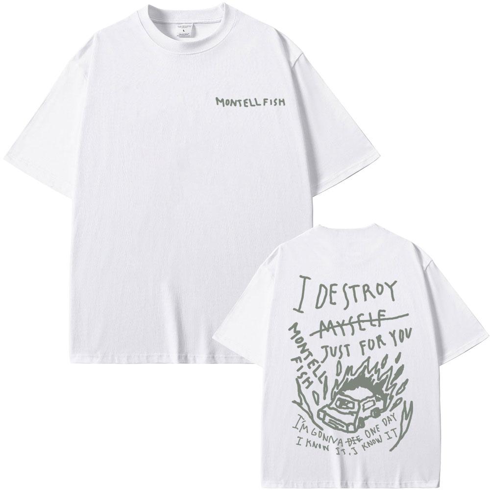 Singer Montell Fish Jamie I Destroy Myself Just for You Graphic T-shirts Unisex Unisex Fashion Casual T Shirts Male Oversized Tshirt