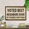 1pc Vintage Metal Sign "Voted Best Neighbors Ever!" - Rustic Wall Decor with Humorous Message, Ideal for Home, Garden, Bar
