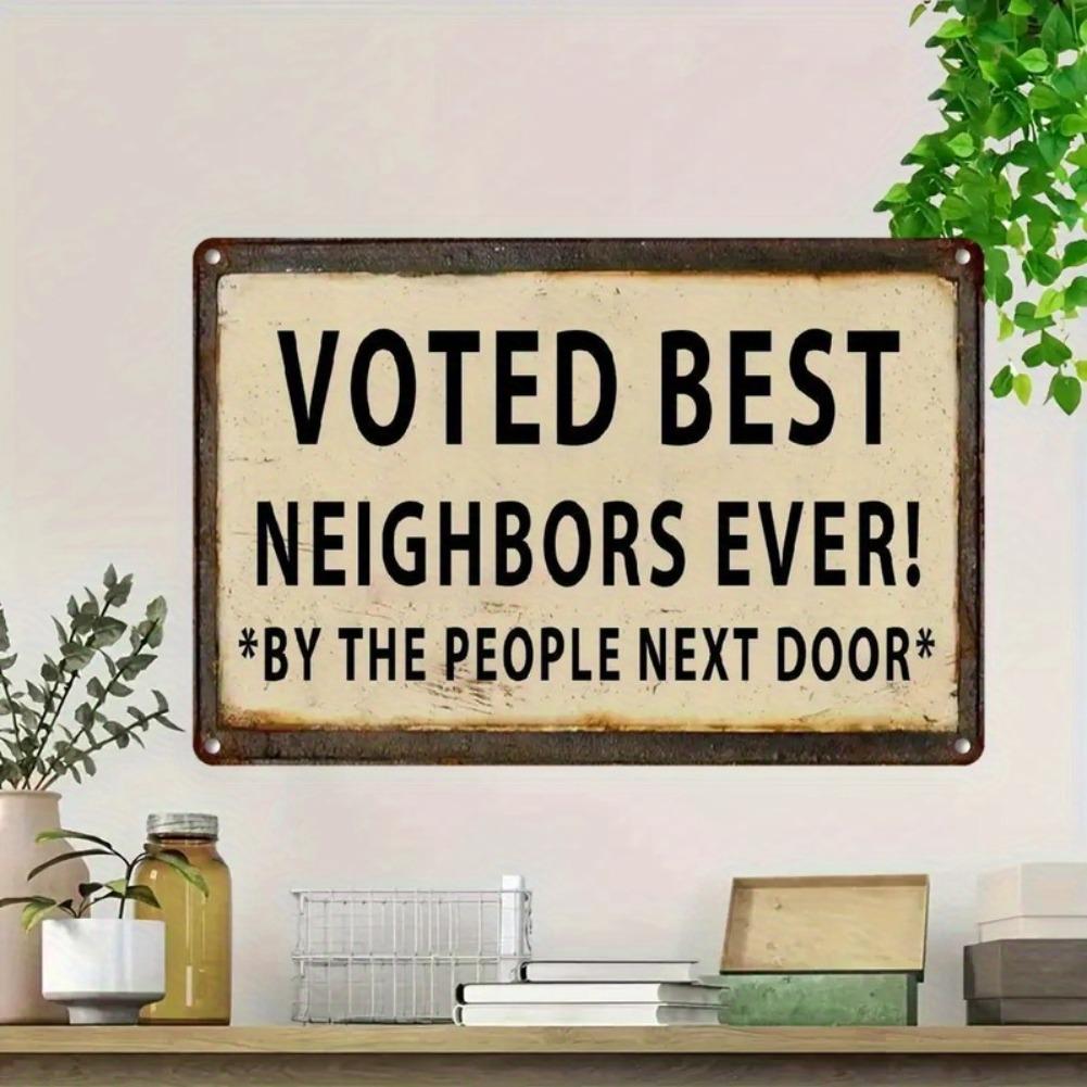 1pc Vintage Metal Sign "Voted Best Neighbors Ever!" - Rustic Wall Decor with Humorous Message, Ideal for Home, Garden, Bar