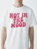 Not In The Mood Pink Letter Print TShirts Women Short Sleeve Tees fashion Harajuku Hip Hop Tops t shirt summer o neck tee