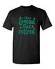 The Legend Has Retired Novelty T Shirt Funny Retirement Gifts Ideas Tees