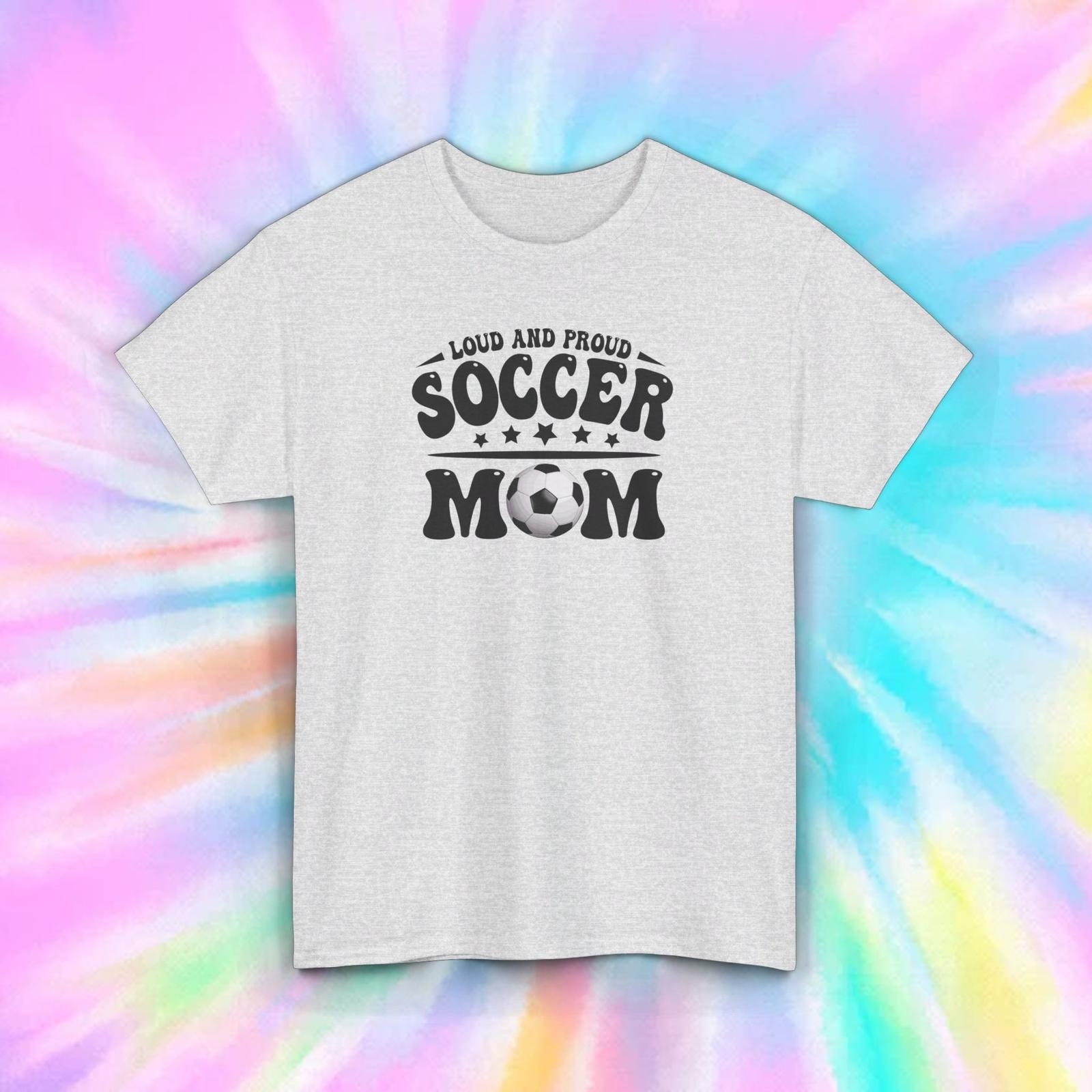 Soccer Mom T-Shirt | Loud and Proud Graphic | Sports Mom Tee | S-5XL S
