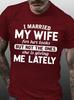 Unisexs Funny Gift I Married My Wife For Her Looks Crew Neck Cotton TShirt