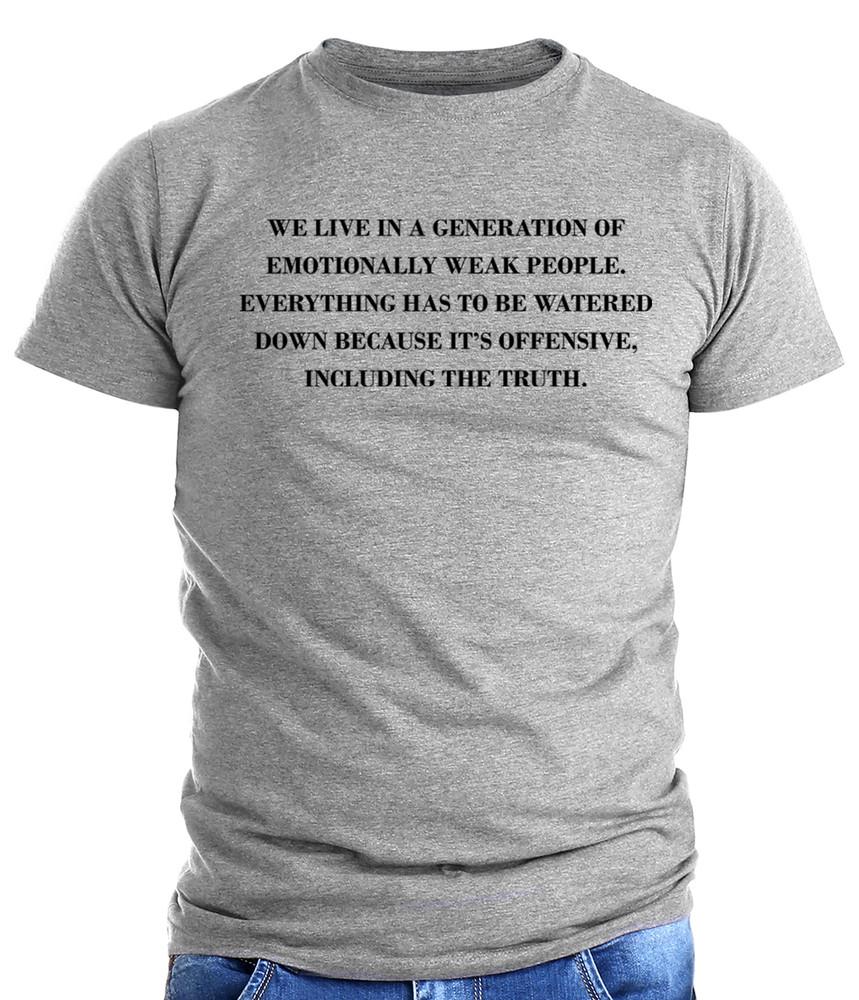 

Funny T-shirt We Live in the Generation of Emotionally Weak People Humor tee M