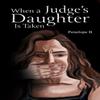When a Judges Daughter Is Taken by Penelope B Paperback Book 9781035836208