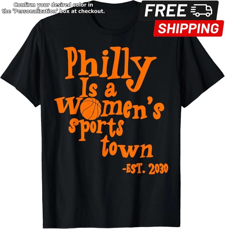

Philly is A Women#039s Sports Town Est 2030 Trendy Viral Unisex TShirt Unisex T-Shirt L