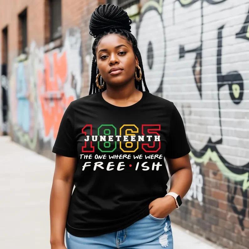 Juneteenth Freedom Day Shirt Free-ish Since 1865 Black History Tee 3XL