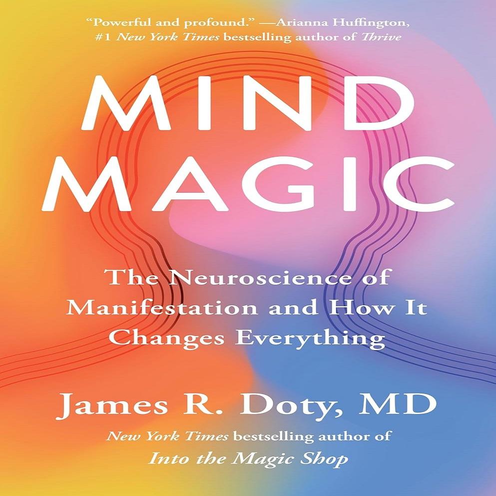 Mind Magic : The Neuroscience of Manifestation and How It Changes Everything (English, Paperback)