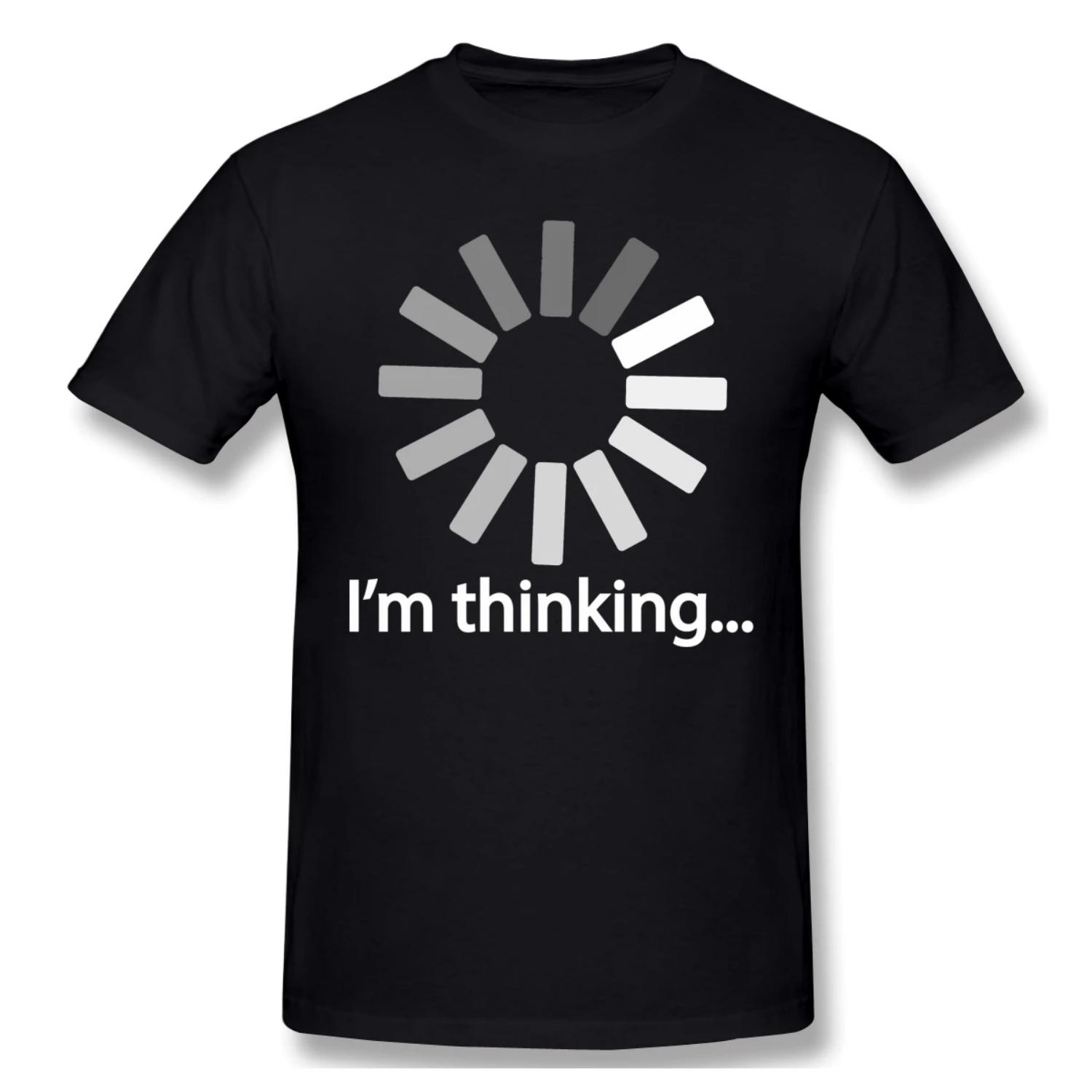 I Am Thinking Loading Computer Tshirt Print Cotton Funny T Shirts High School Girls Men Fashion Streetwear S чёрный