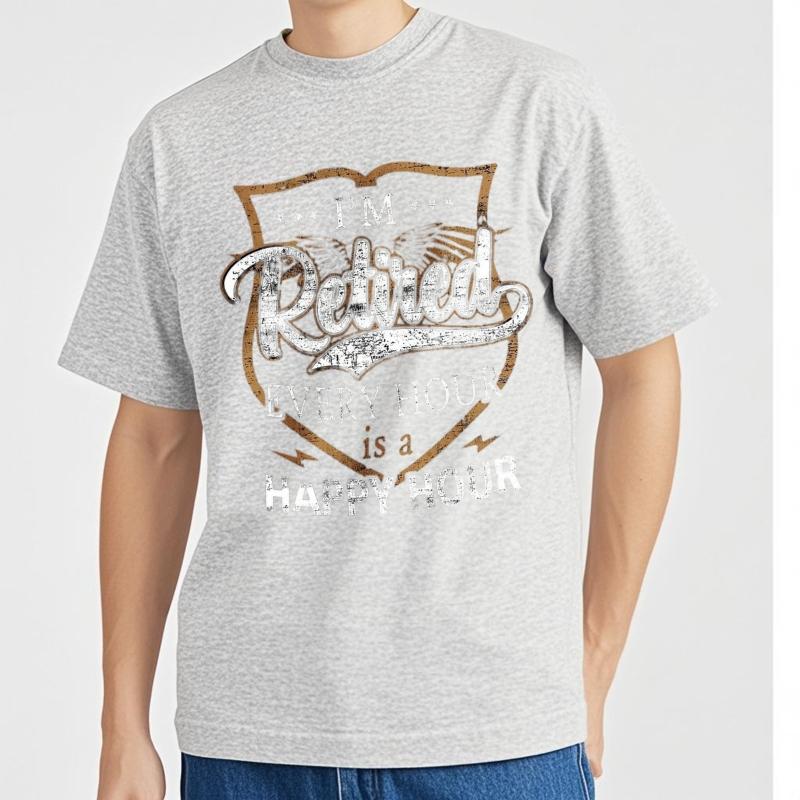 Streetwear summer For man t shirt Im Retired Every Hour Is A Happy Hour Short Sleeve New Arrived Round Neck tops