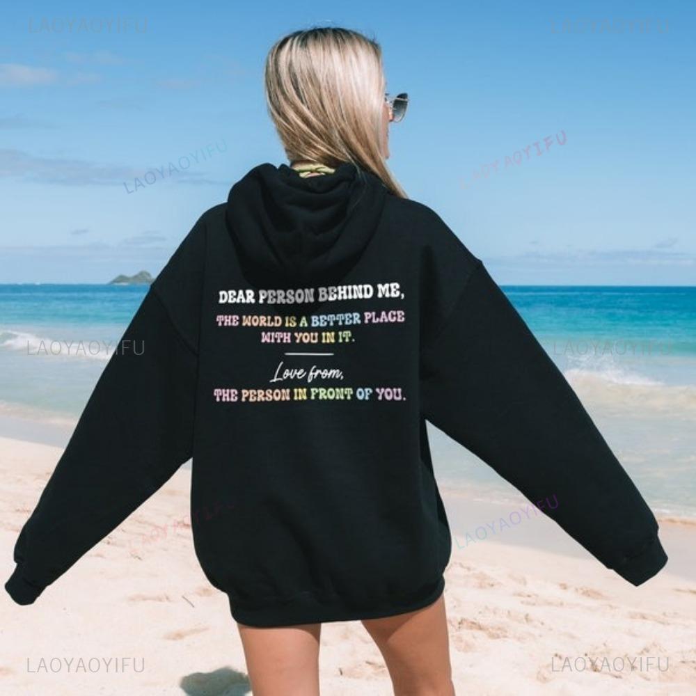 Mental Health Hoodie Dear Person Behind Me Positive Message Autumn and Winter Keep Warm Tracksuit Aesthetic Clothes