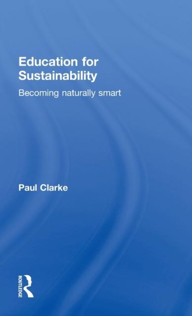 The Education for Sustainability : Becoming Naturally Smart Book