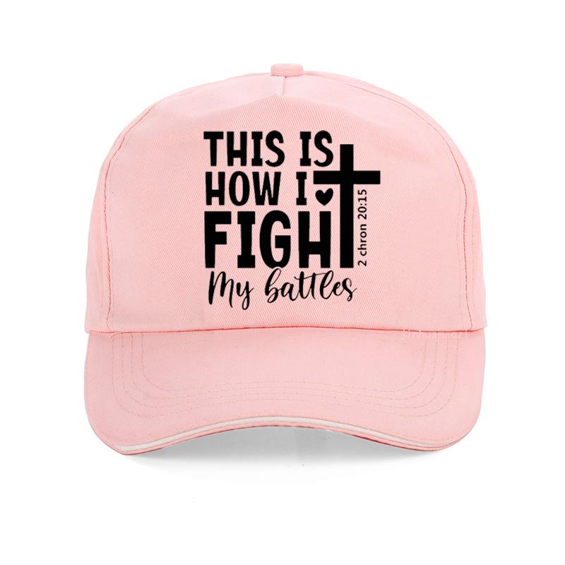 This Is How I Figh My Bauees Christian Baseball Cap Summer Men Women Fashion Christian Religious Jesus King Of Glory Washed Hat