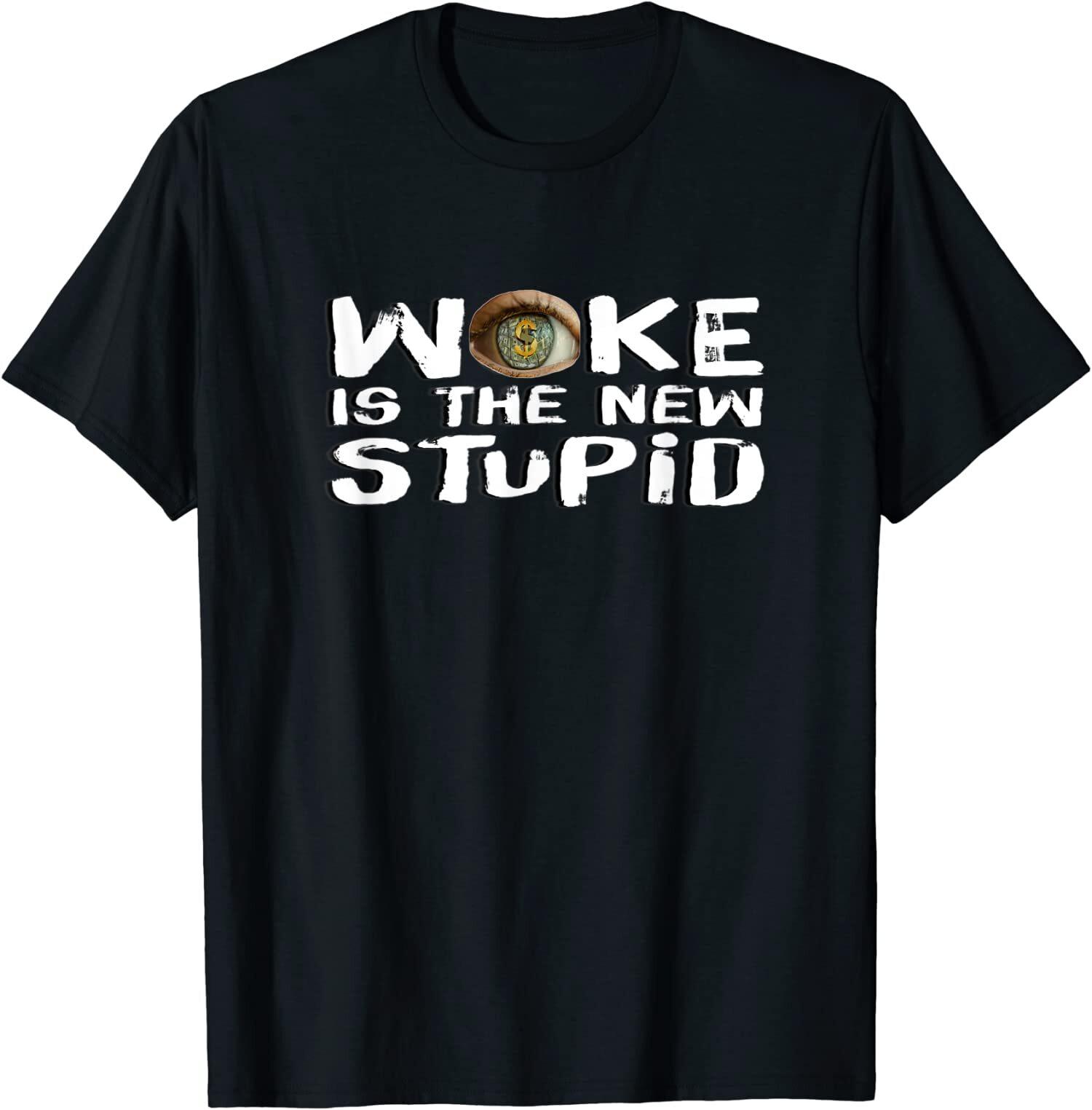 NEW LIMITED Woke Is The New Stupid, Way Too Woke Tee T-Shirt XXXL