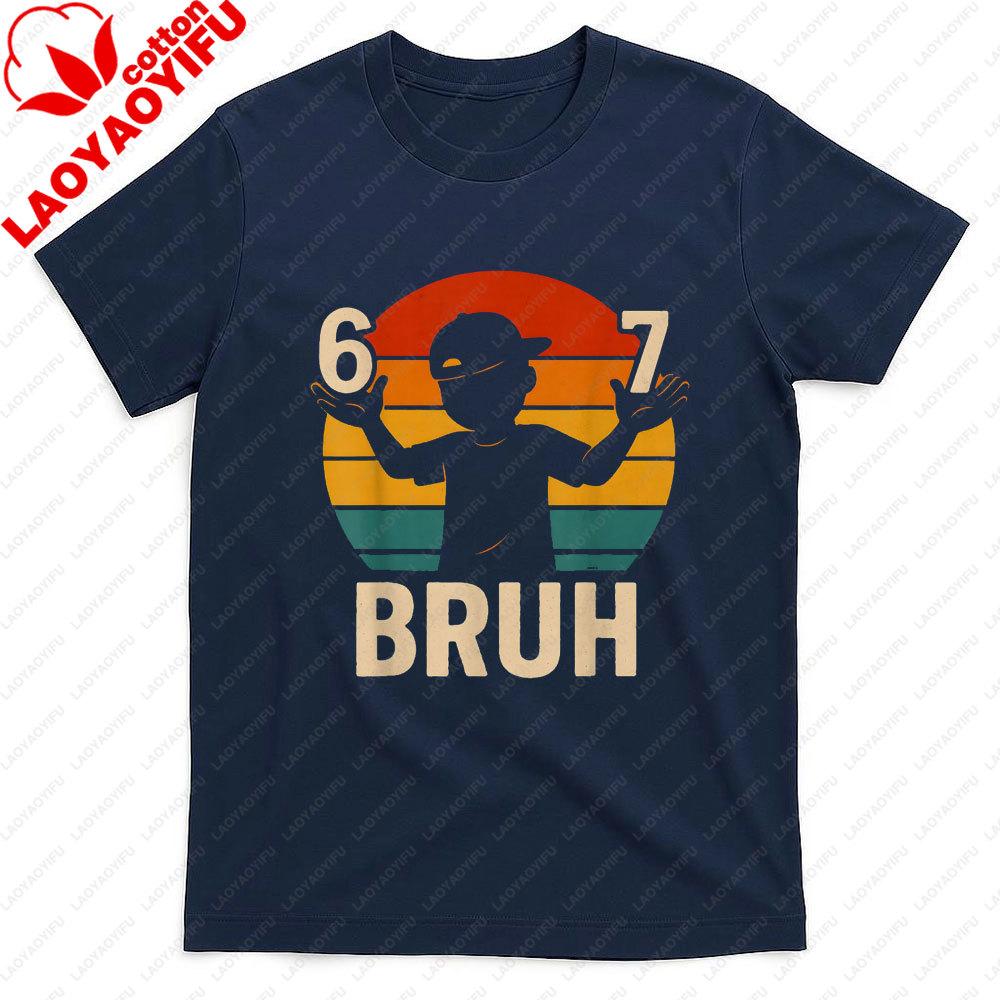 67 Bruh Shirt Funny Six Seven Hands Meme Vintage Unisex T Shirt Casual Streetwear Graphic Tee Novelty Trendy Men Cotton Tops