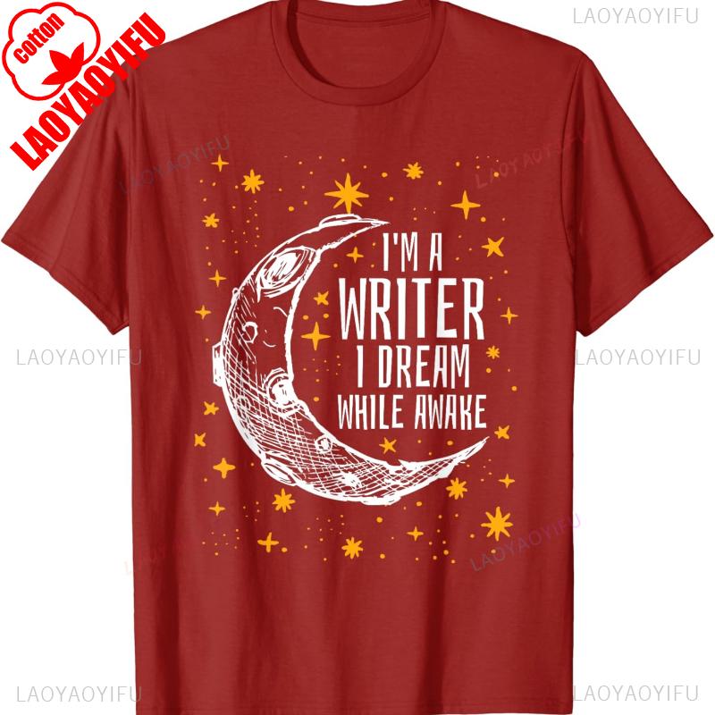 Im A Writer I Dream While Awake Writer Author Fashion Simple Shirt Unisex Casual Style Crewneck Allmatch Tops Tee Shirt Short S