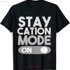 Staycation Mode On for a Stay At Home Vacation T Shirt Vintage Washed Stylish Slightly Designer Clothes Comfortable Versatile