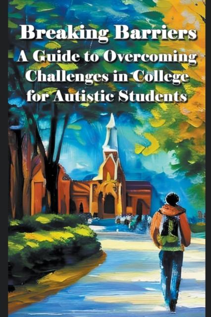 The A Guide To Overcoming Challenges In College for Autistic Students Book
