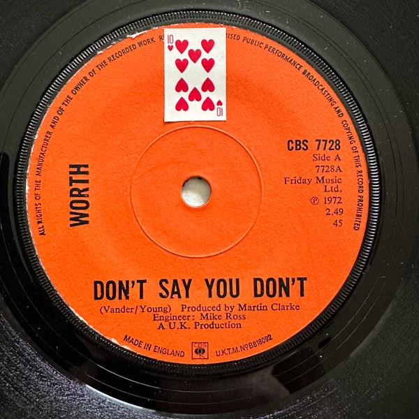 7inch Record WORTH (2) - Don't Say You Don't CBS7728 CBS 1972 UK Rock Used