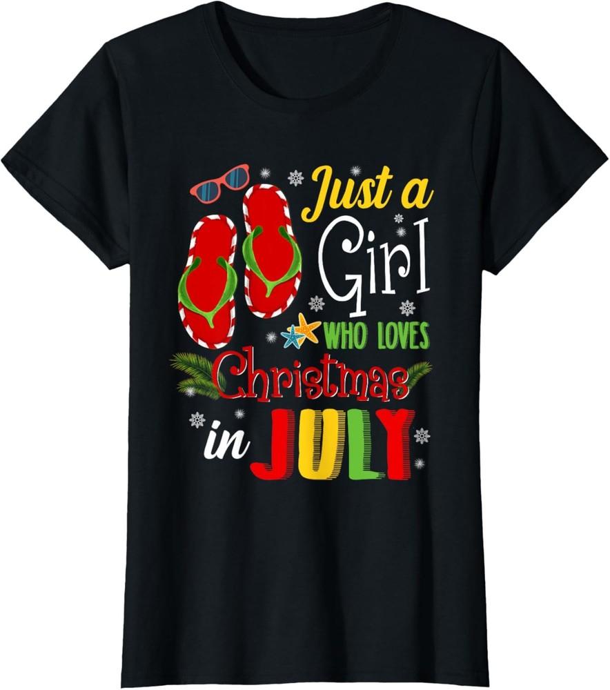 Just A Girl Who Loves Christmas In July Shirt Summer Gift T-Shirt Unisex T-Shirt XXXXL