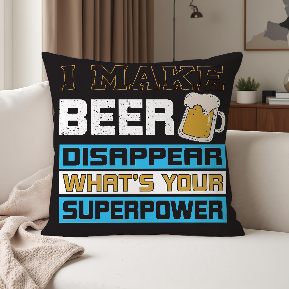 I MAKE BEER DISAPPEARWHATS Funny Drinking Pillow Case Suitable For Bedrooms Living Rooms Cars Home Decoration