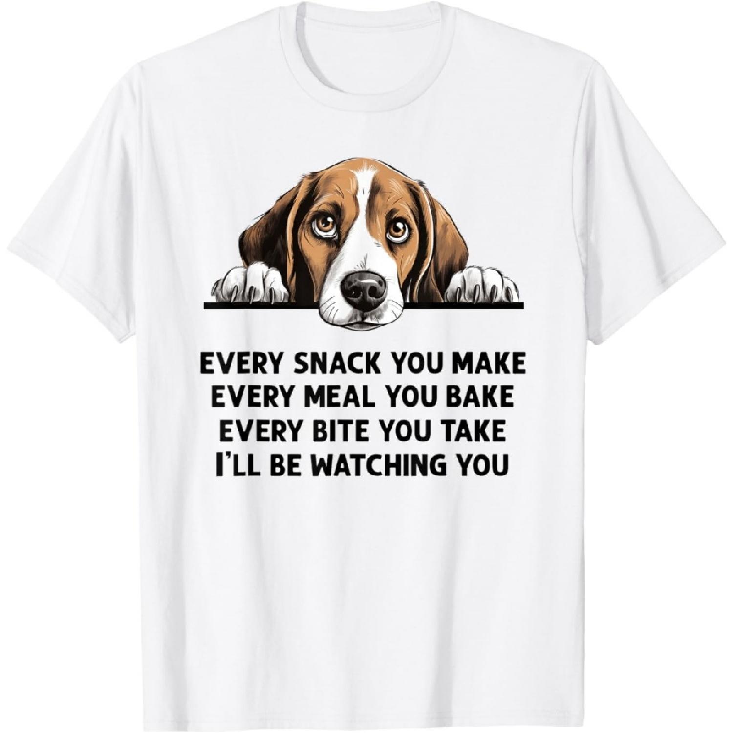 Every Snack You Make Every Meal You Bake Funny Beagle T-Shirt S