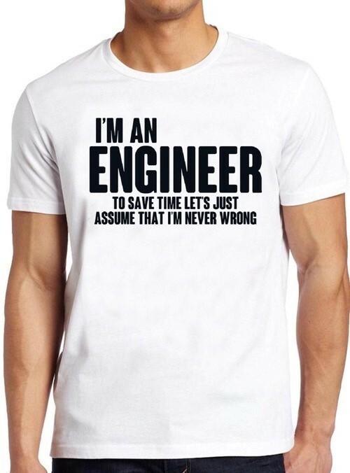 I m An Engineer Funny Birthday Slogan Dad Brother Cool Gift Tee T Shirt M291 S