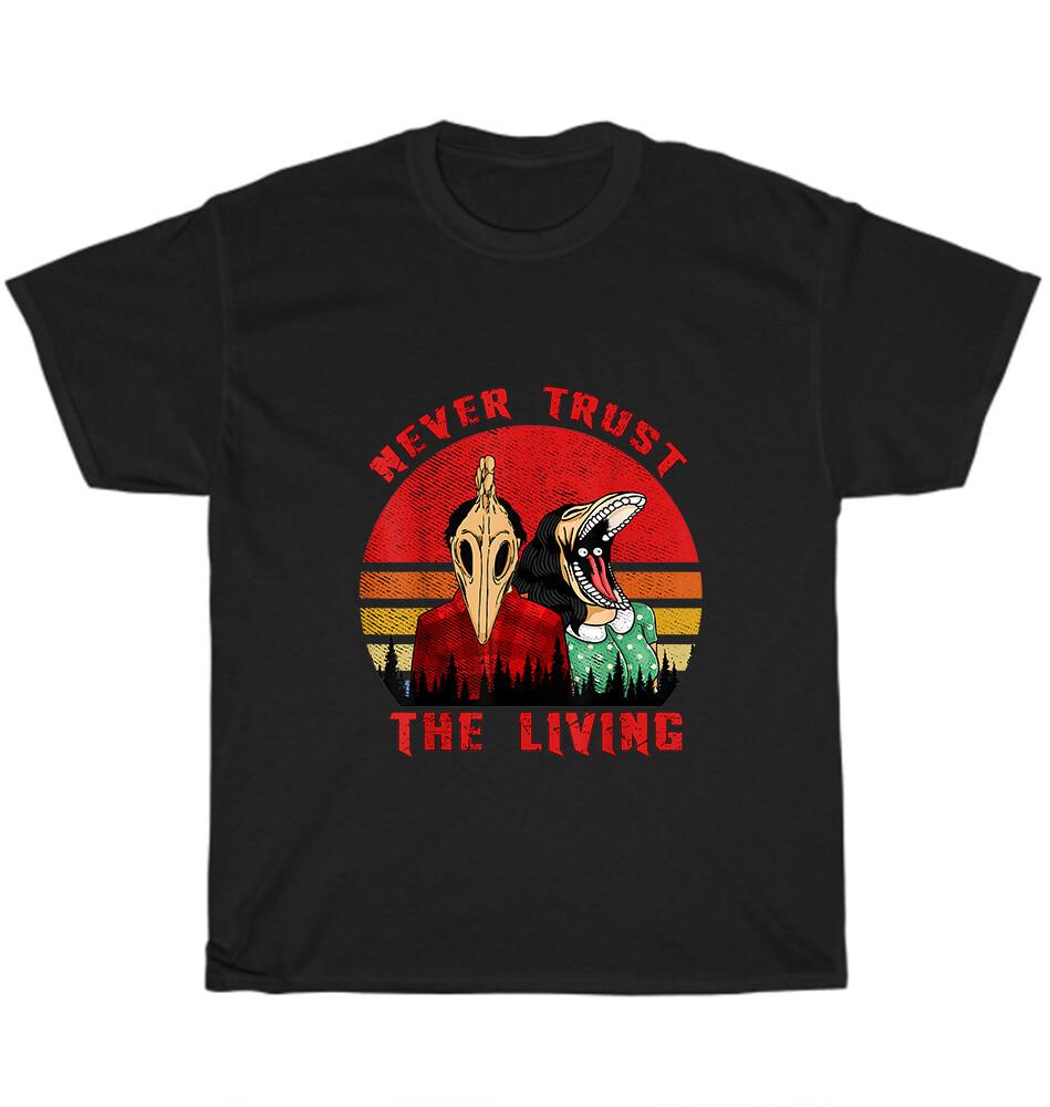

Retro Vintage Never Trust The Living Creepy Goth Grunge Emo Halloween T-Shirt 3XL