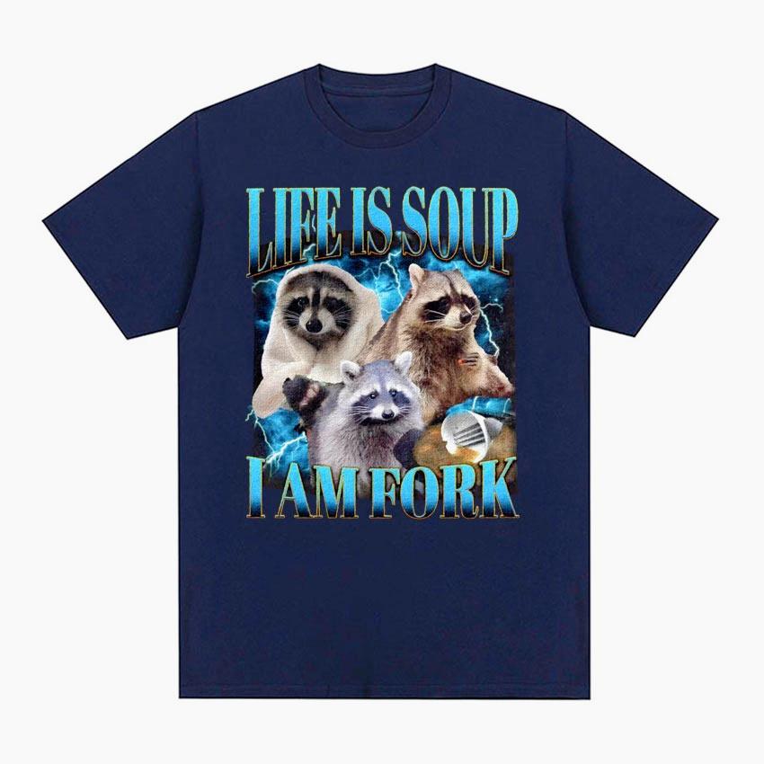 

Funny Raccoon Life Is Soup I Am Fork Meme T Shirts Unisex Women Hip Hop Vintage Graphic Tshirts Casual Cotton Short Sleeve T Shirt S