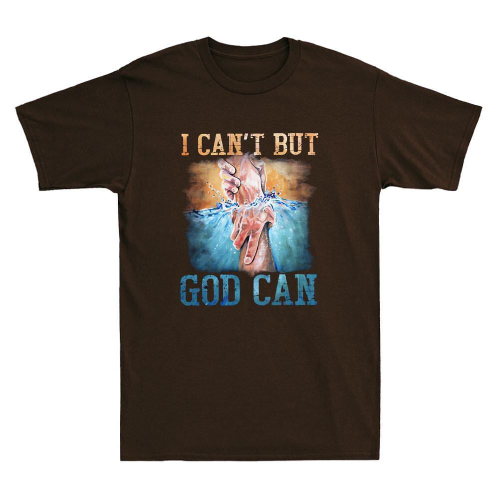 I Can t But God Can Funny Christian Faith Humor Quote Gift Vintage Men s T-Shirt XXL