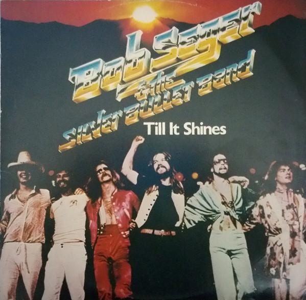 

12inch Record BOB SEGER THE SILVER BULLET BAND Till It Shines 12CL16073 Capitol Records 1978 UK Rock Used