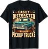 Easily Distracted by Old Pickup Trucks Funny Trucker T-Shirt