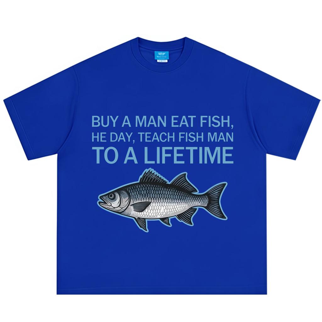 Buy A Unisex Eat Fish He Day Teach Fish Unisex To A Lifetime Funny Meme T Shirt Unisex Unisex Casual Loose Cotton Oversized Tshirts Tops
