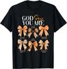 Autumn Christian Thanksgiving Coquette Bow God Says You Are T-Shirt