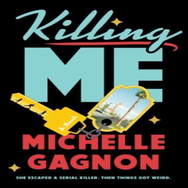 Killing Me by Michelle Gagnon Hardback Book 9780593540749