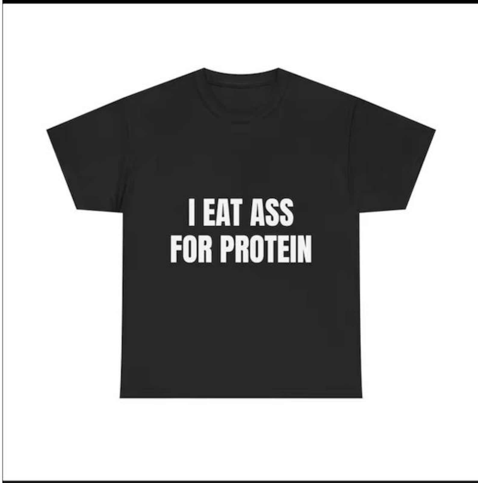 Eat Ass For Protein T-Shirt M