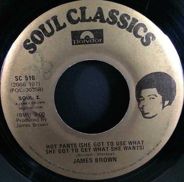 

7inch Record JAMES BROWN Hot Pants She Got To Use What She SC510 Polydor 1972 Canada SoulFunk Used