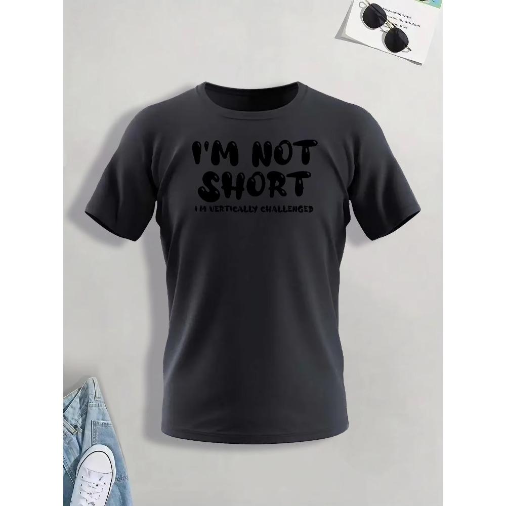 I'M NOT SHORT Print T Shirt, Tees For Men, Casual Short Sleeve T-shirt For Summer