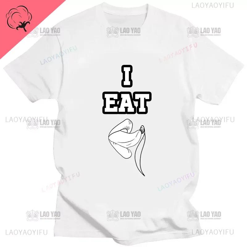 I Eat Pussy Funny Distressed Design Great Grunge Streetwear Men Gothic Hip Hop Cool Cotton Tshirt Aesthetic Print Shirt Men Tops