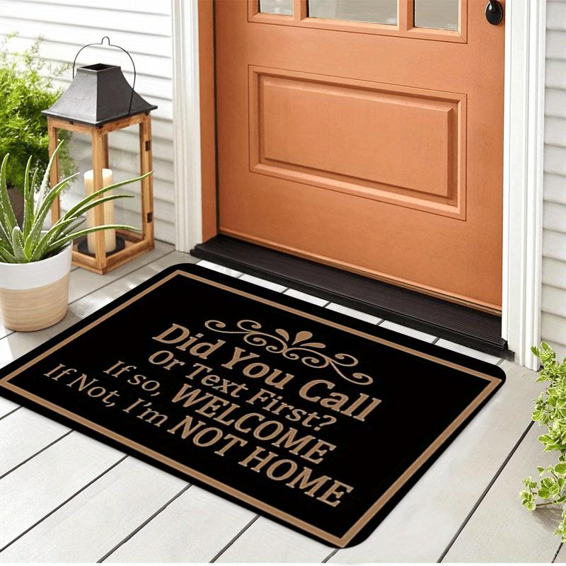 Funny Welcome Mat Carpet, "Did You Call or Text First?" Humorous Message Plush Polyester Non-Slip for Entryway Decor