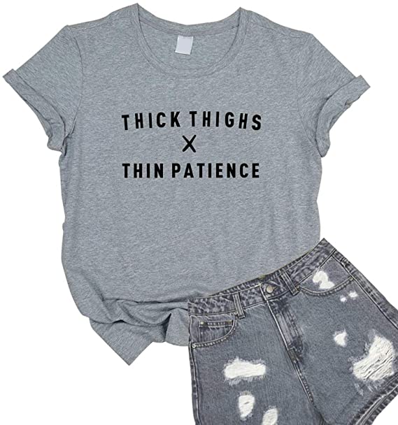 Women S Thick Thighs Thin Patience Funny T Shirt Cute Juniors Tops Teen Girl Tee Funny L