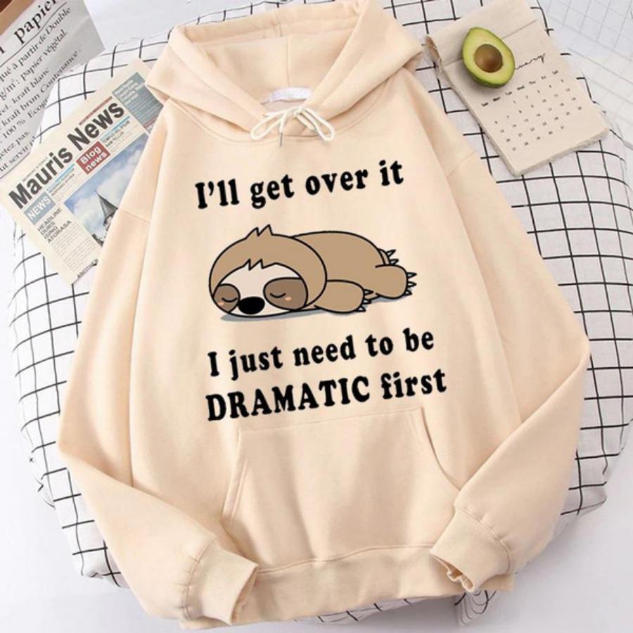 

I ll Get Over It I Just Need to Be DRAMATIC Перші толстовки Смішний лінивець Графічний пуловер Унісекс Модні повсякденні світшоти з капюшоном і довгими рукавами M