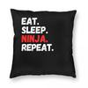 Eat Sleep Ninja Repeat Pillowcase Polyester Linen Velvet Printed Zip Decorative Pillow Case Bed Cushion Cover