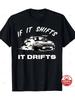 If It Shifts It Drifts JDM Modified Drift Car Graphic T Shirt Unisexual Transmission Racing Automotive Enthusiast Casual Cotton Tee