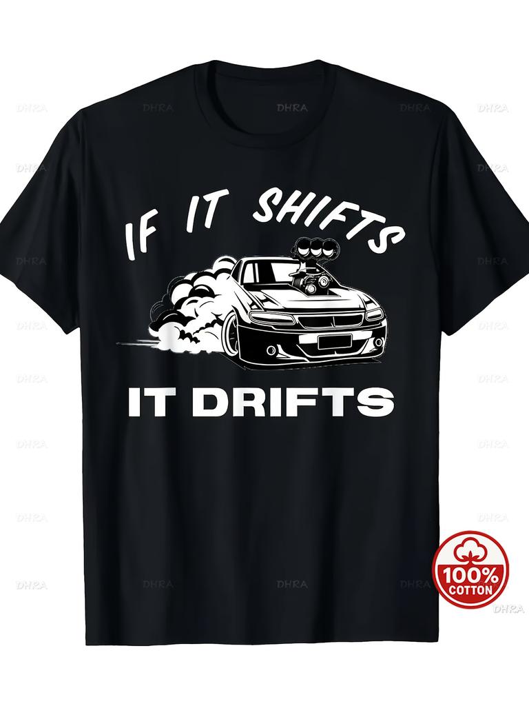 If It Shifts It Drifts JDM Modified Drift Car Graphic T Shirt Unisexual Transmission Racing Automotive Enthusiast Casual Cotton Tee