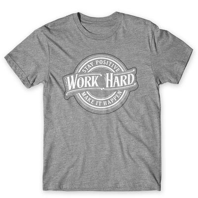 Positiv bleiben, hart arbeiten, es möglich machen T-Shirt. 100% Baumwolle Premium T-Shirt NEU