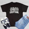 You People Must Be Exhausted From Sarcastic Humor Graphic Novelty Funny T Shirt