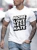 Unisex Black Tee Bold More Love Less Hate Text Slogan Graphic Print Crew Neck Short Sleeve Summer Casual Male Cotton Street Top